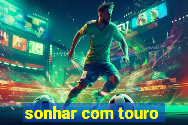 sonhar com touro